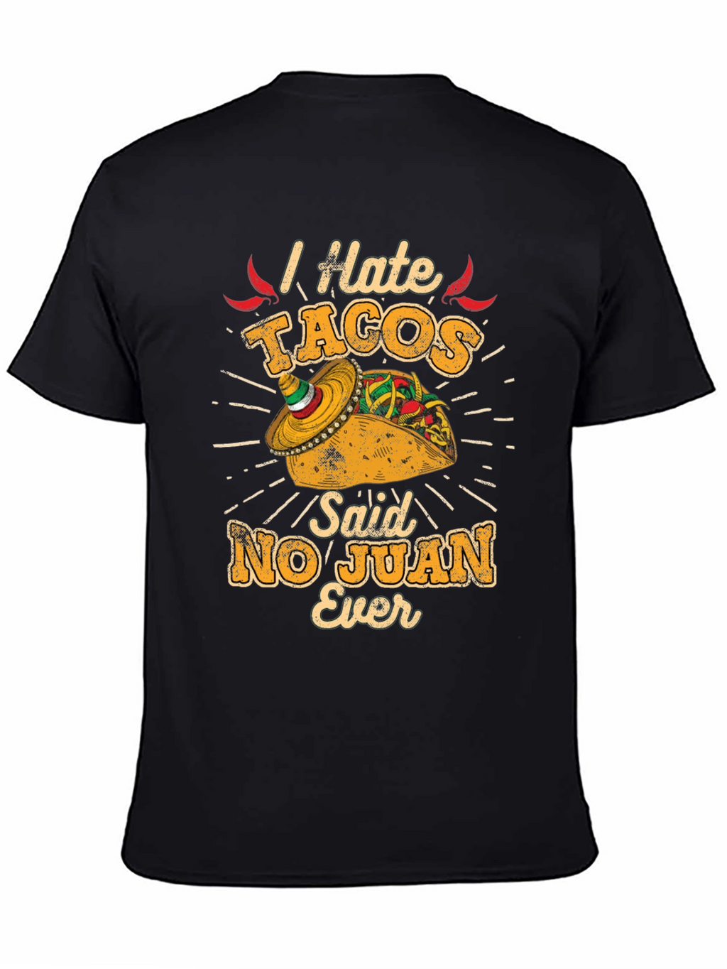 I Hate Tacos No Juan Ever Mens Graphic Tee