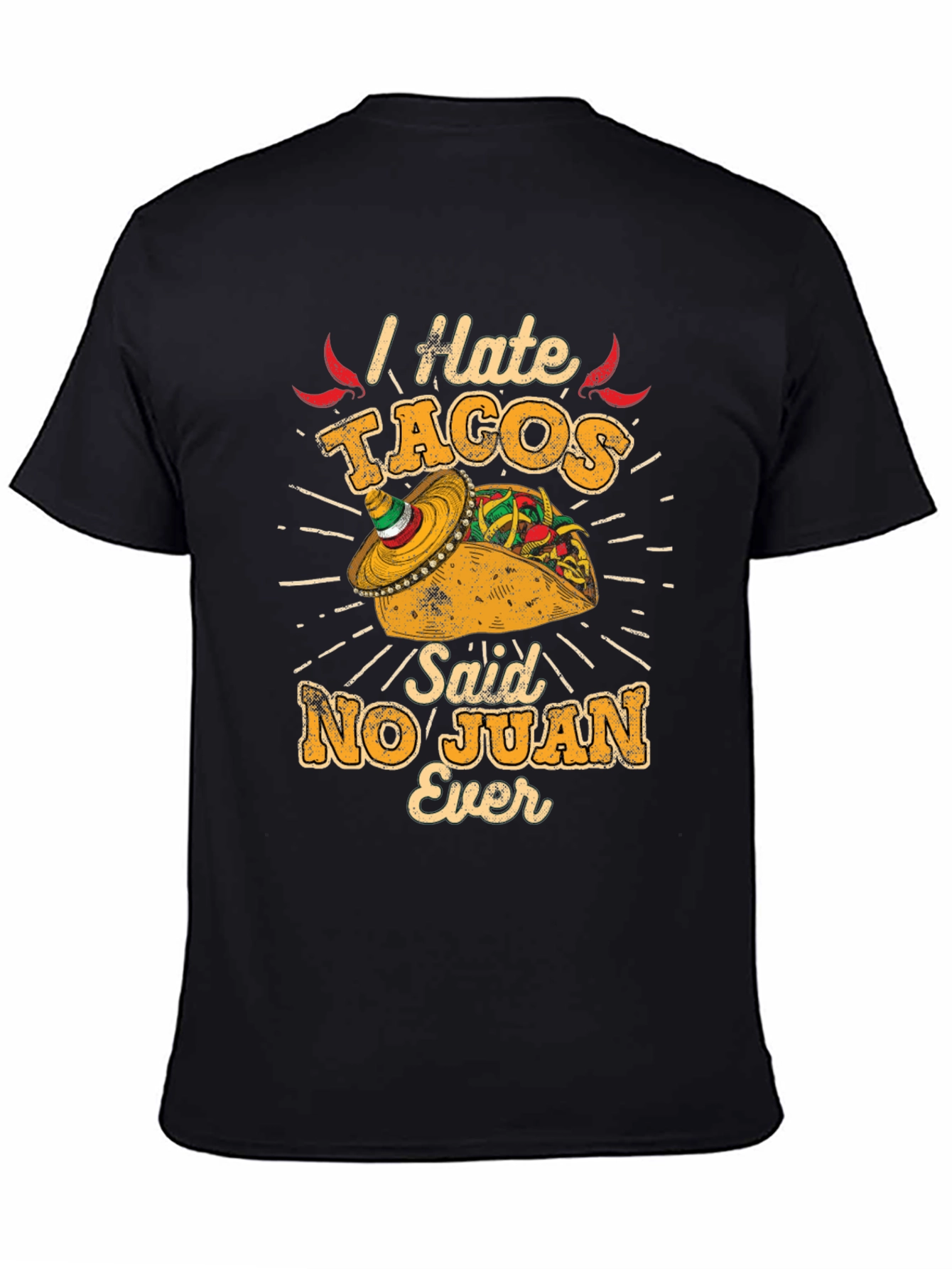 I Hate Tacos No Juan Ever Mens Graphic Tee