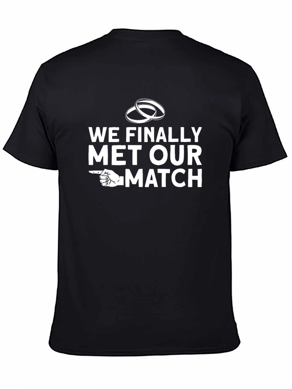 We Finally Met Our Match Graphic Tee