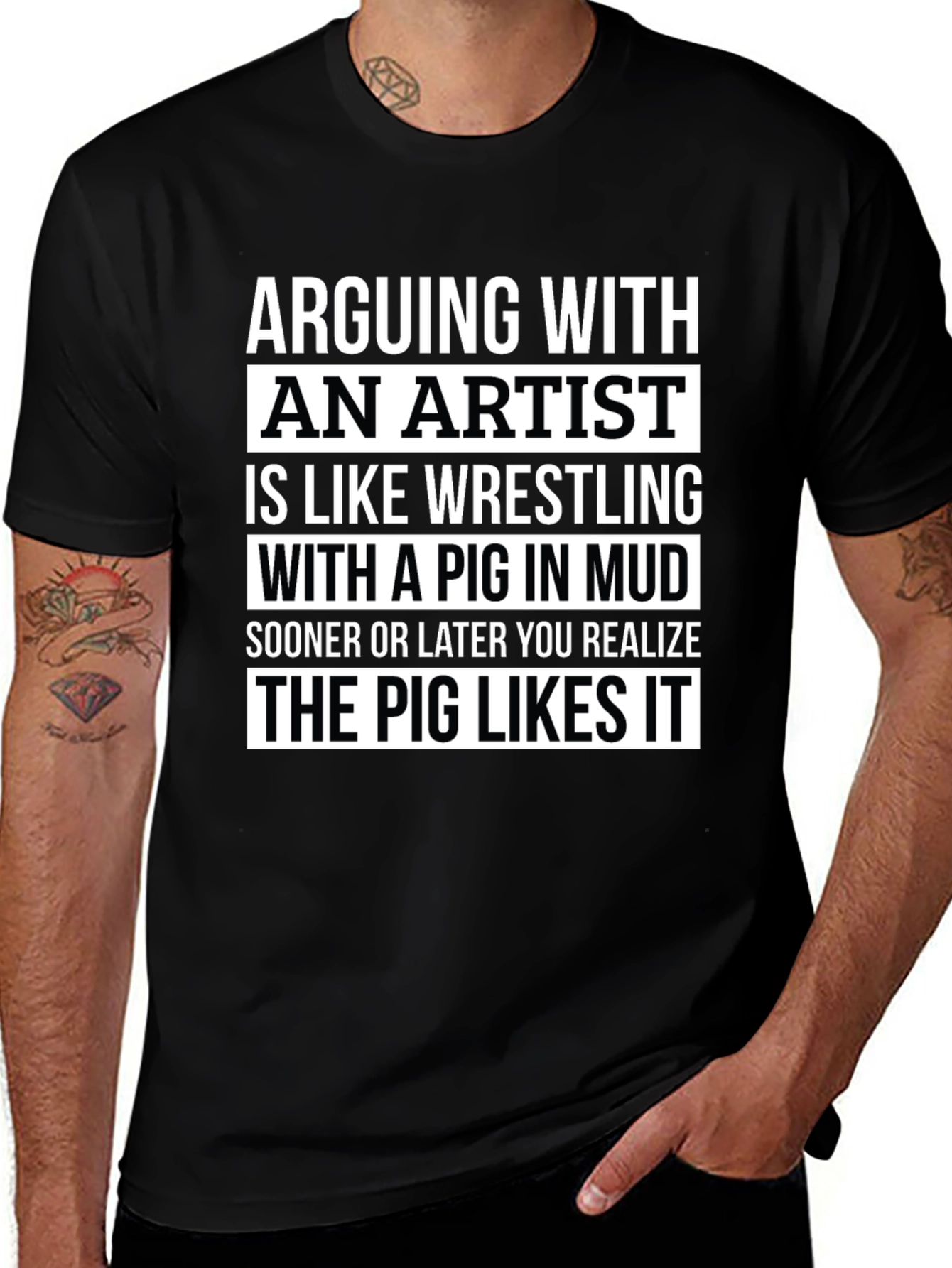Arguing with an Artist T-Shirt - Funny Pig in Mud Design