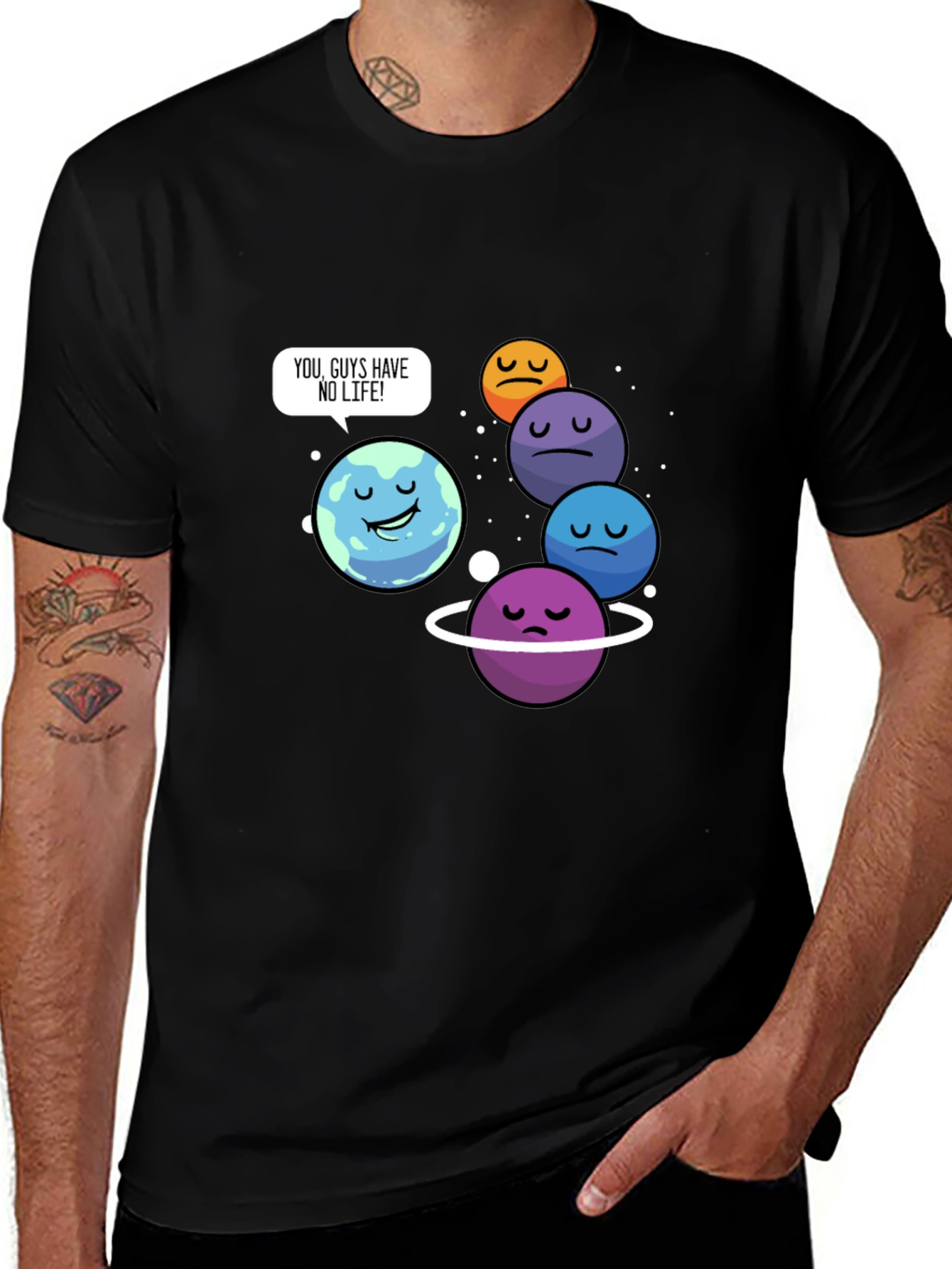 Funny Planet Pun T-Shirt - You Guys Have No Life!