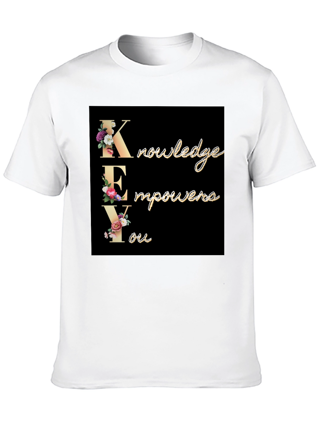 Knowledge Empowers You Graphic T-Shirt
