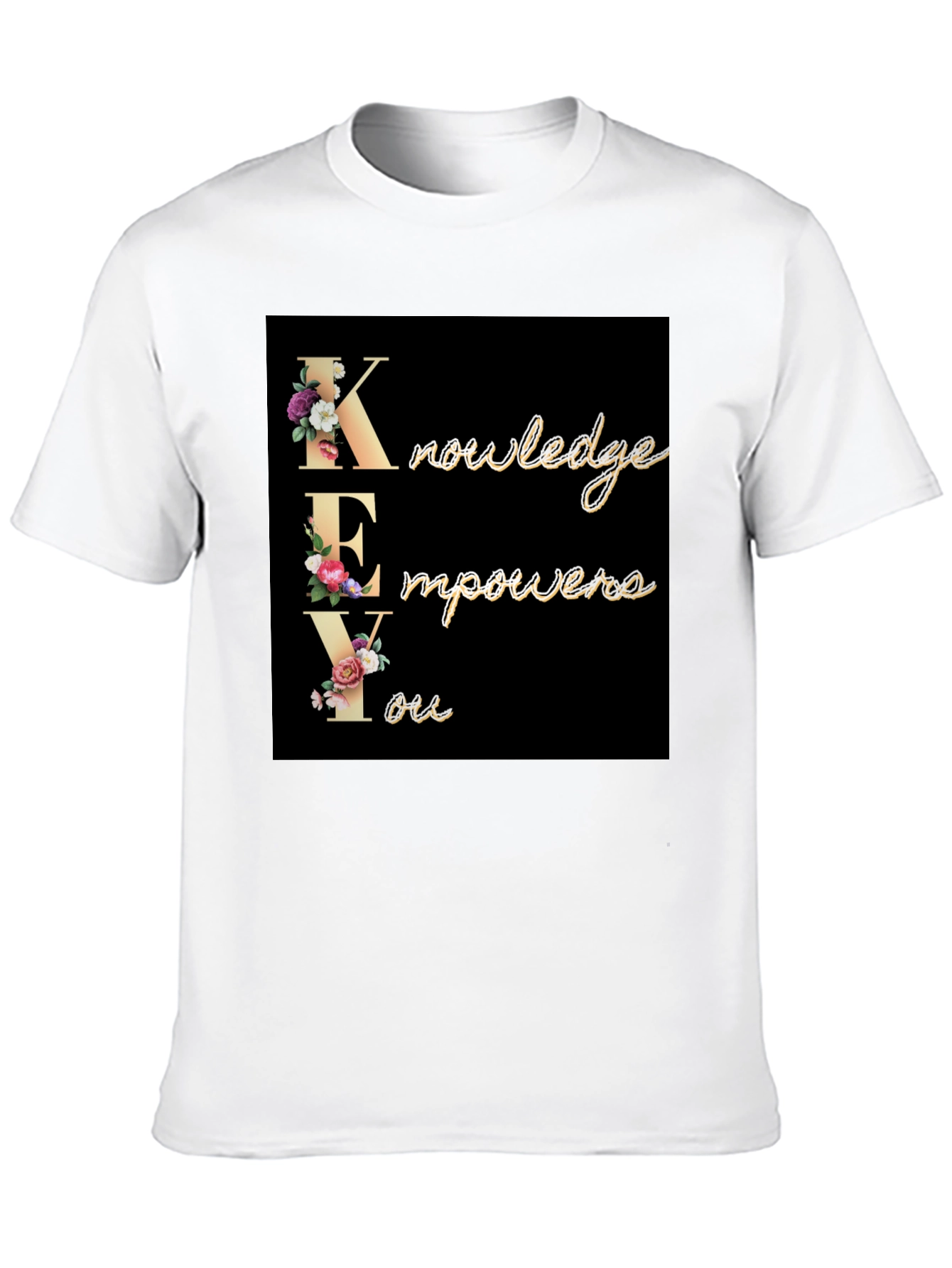 Knowledge Empowers You Graphic T-Shirt