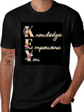 Knowledge Empowers You Graphic T-Shirt