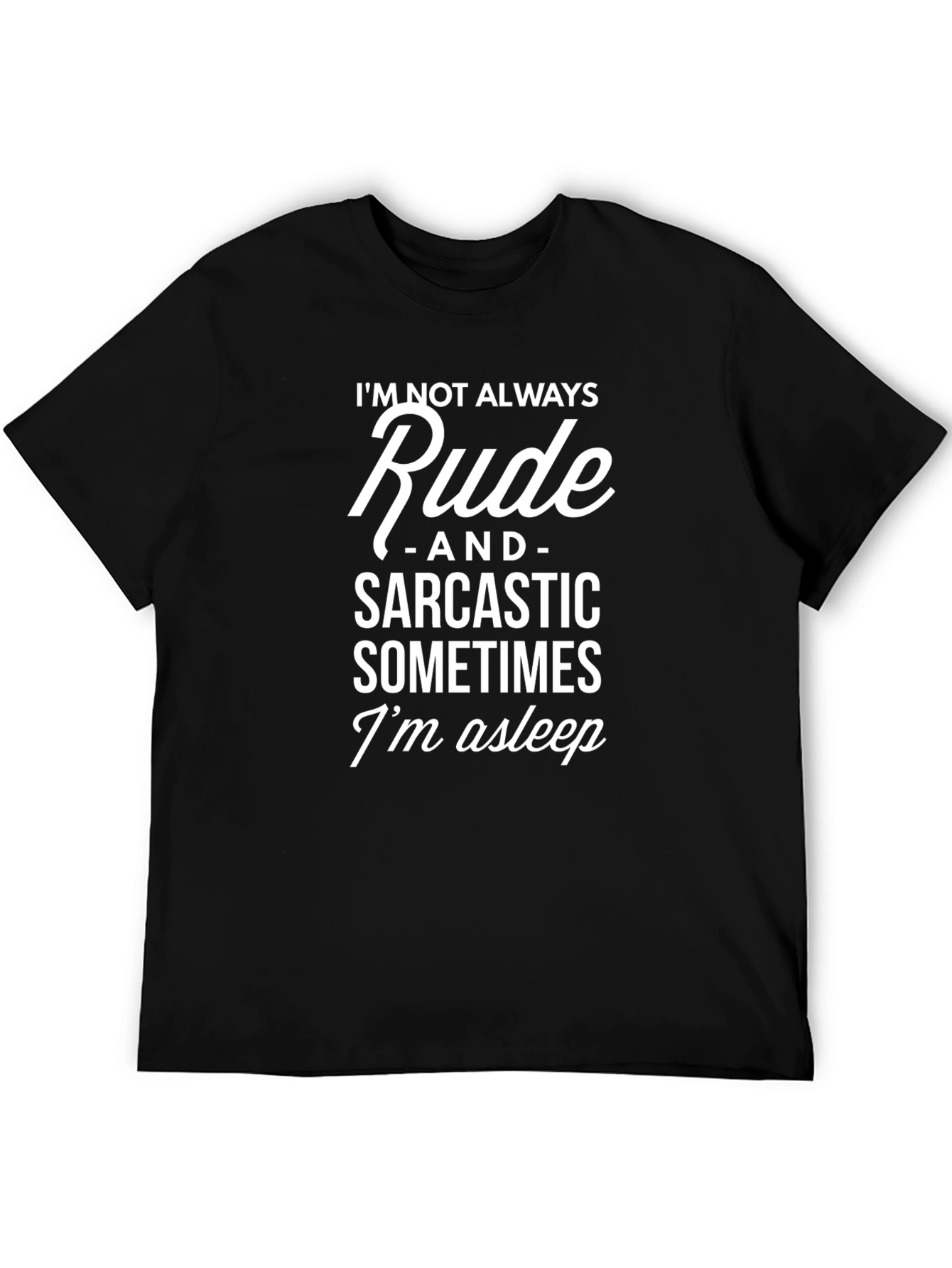 Sarcastic Humor Tee - Im Not Always Rude T-Shirt