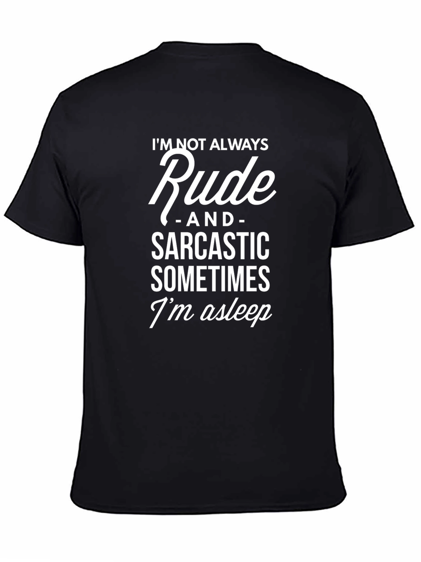 Sarcastic Humor Tee - Im Not Always Rude T-Shirt