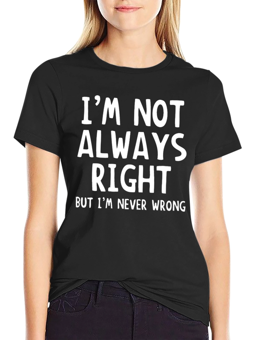 Im Not Always Right Funny Sarcastic T-Shirt