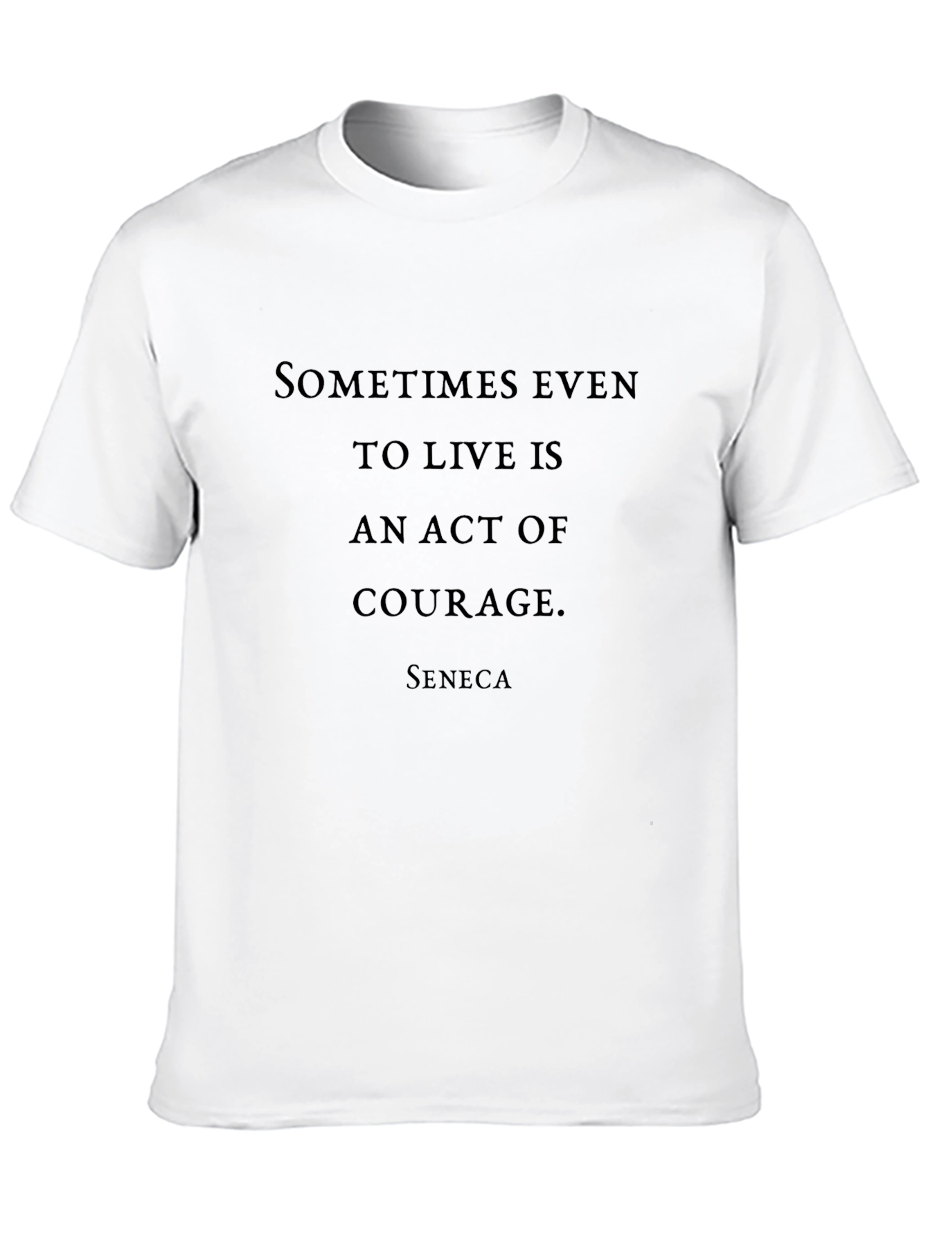 Courage Quote T-Shirt - Seneca Inspired Design