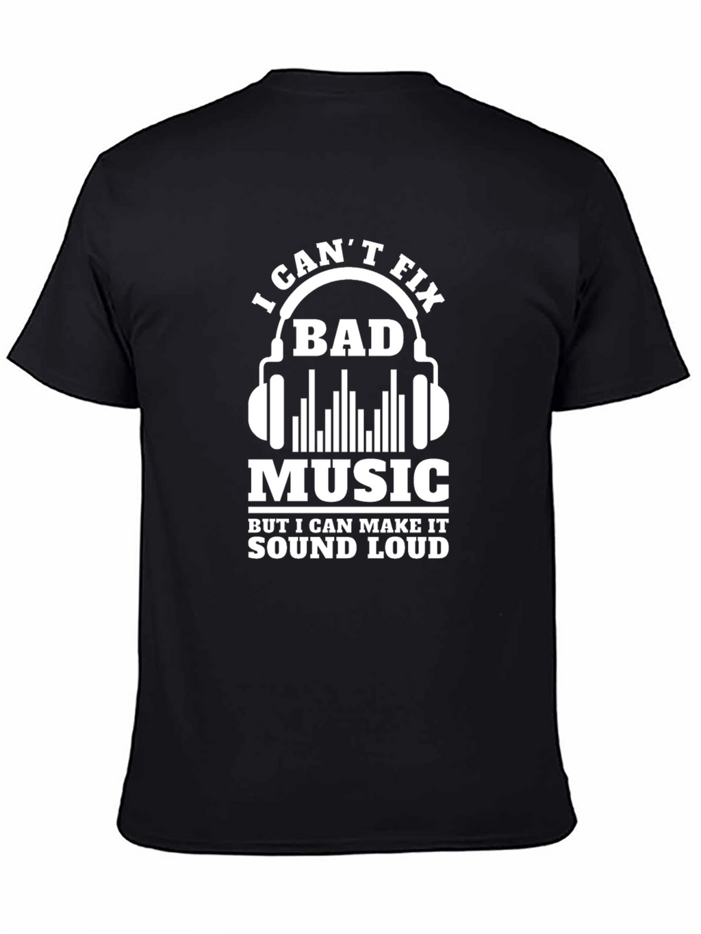I Cant Fix Bad Music Funny Graphic T-Shirt