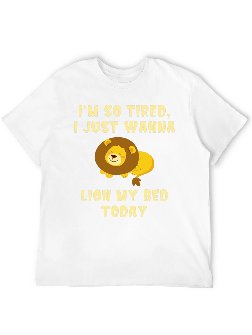Im So Tired Lion T-Shirt