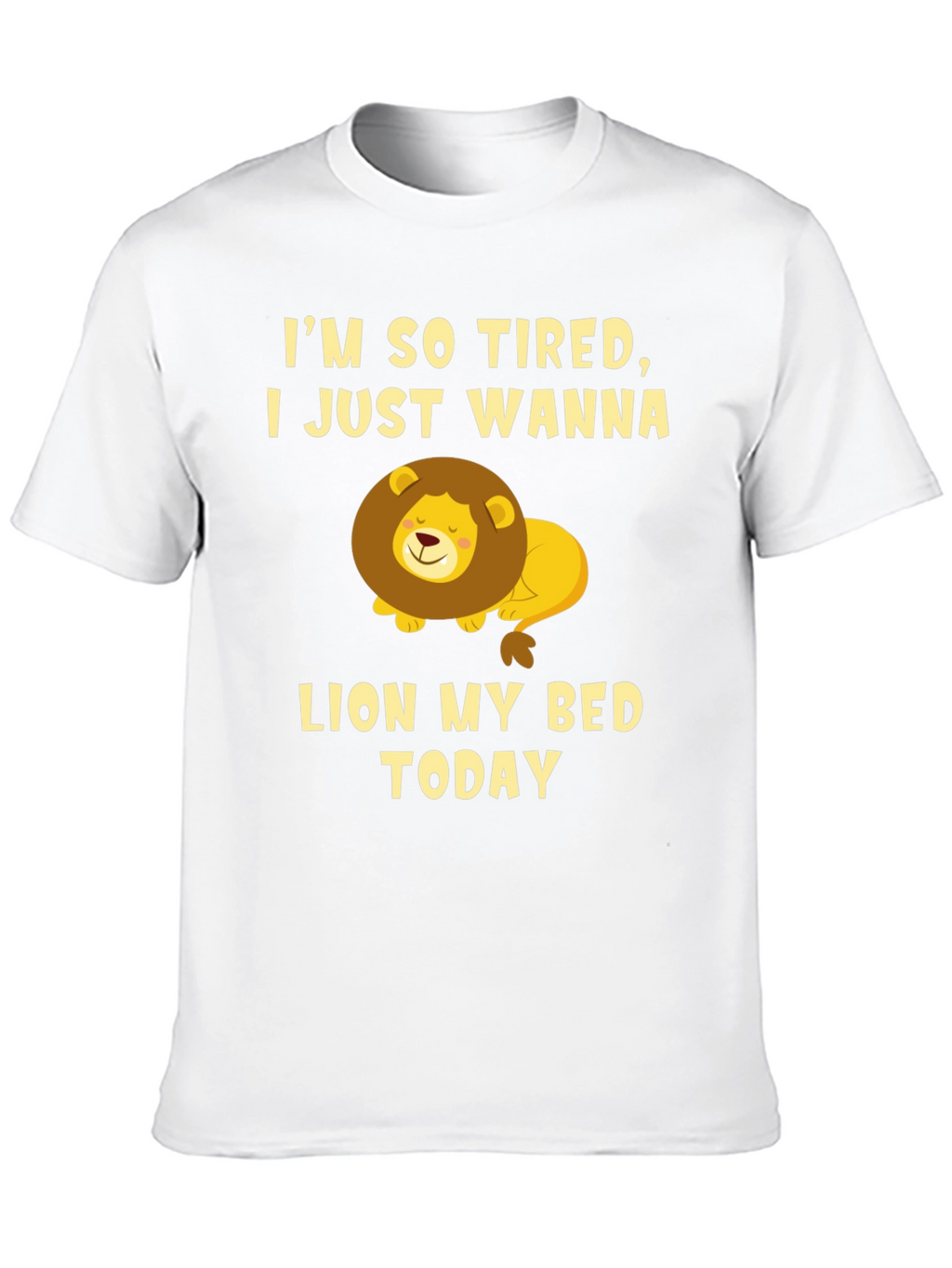 Im So Tired Lion T-Shirt