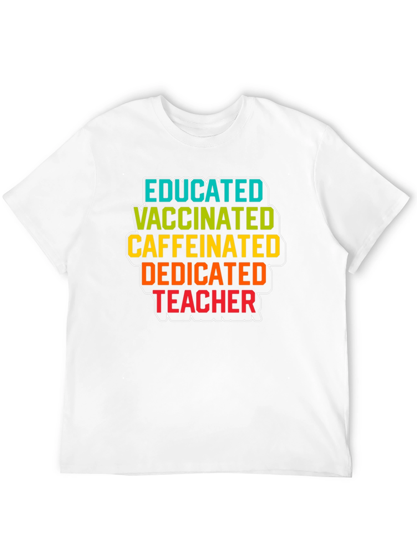Educated Vaccinated Caffeinated Dedicated Teacher Black T-Shirt
