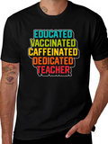 Educated Vaccinated Caffeinated Dedicated Teacher Black T-Shirt