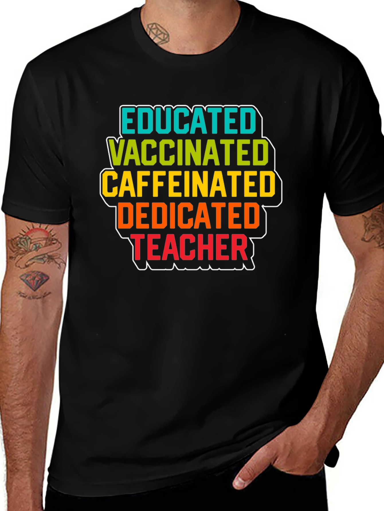 Educated Vaccinated Caffeinated Dedicated Teacher Black T-Shirt