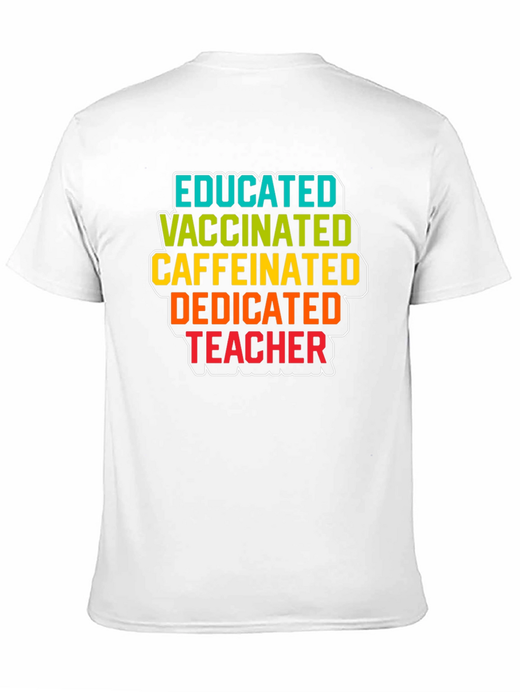 Educated Vaccinated Caffeinated Dedicated Teacher Black T-Shirt
