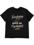 Gardening Keeps The Psychiatrist Away T-Shirt