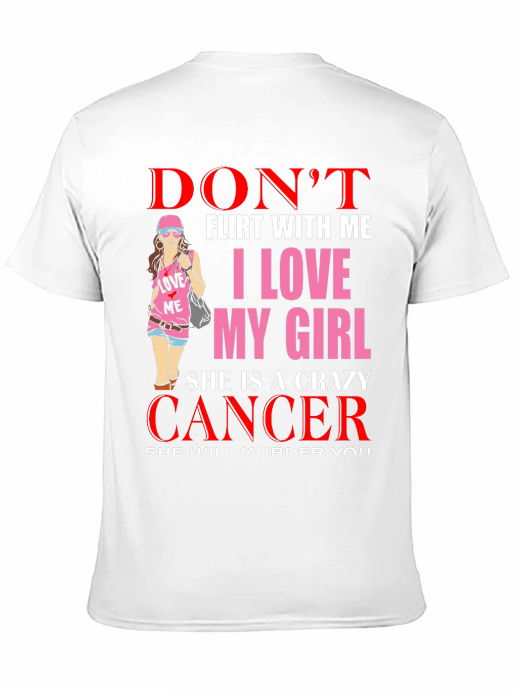 Dont Flirt With Me Cancer Girl T-Shirt