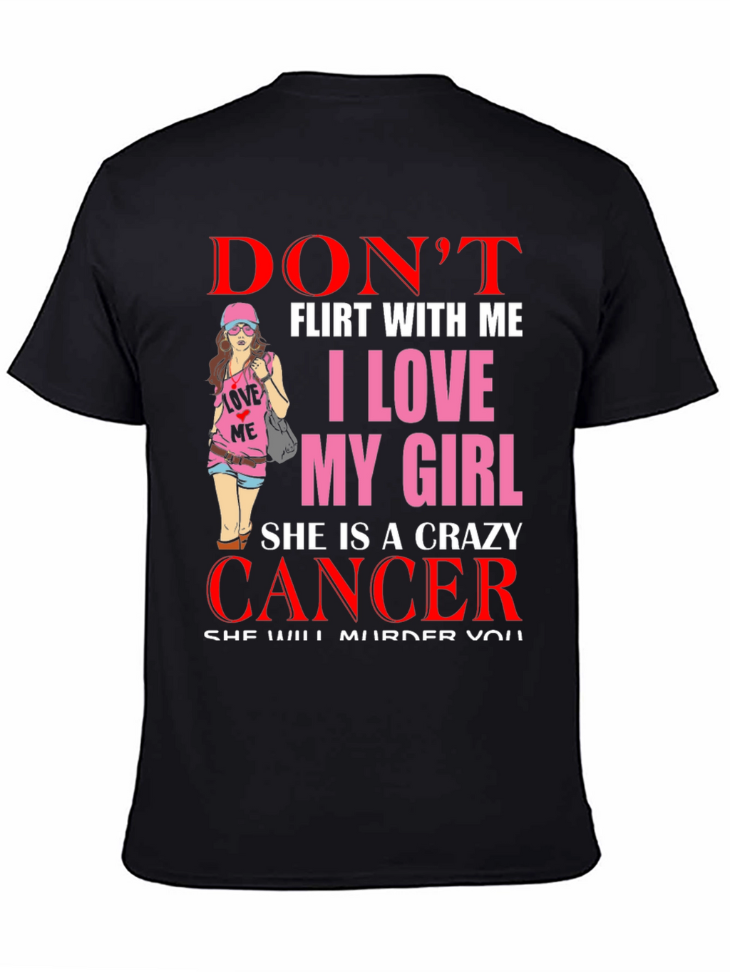 Dont Flirt With Me Cancer Girl T-Shirt
