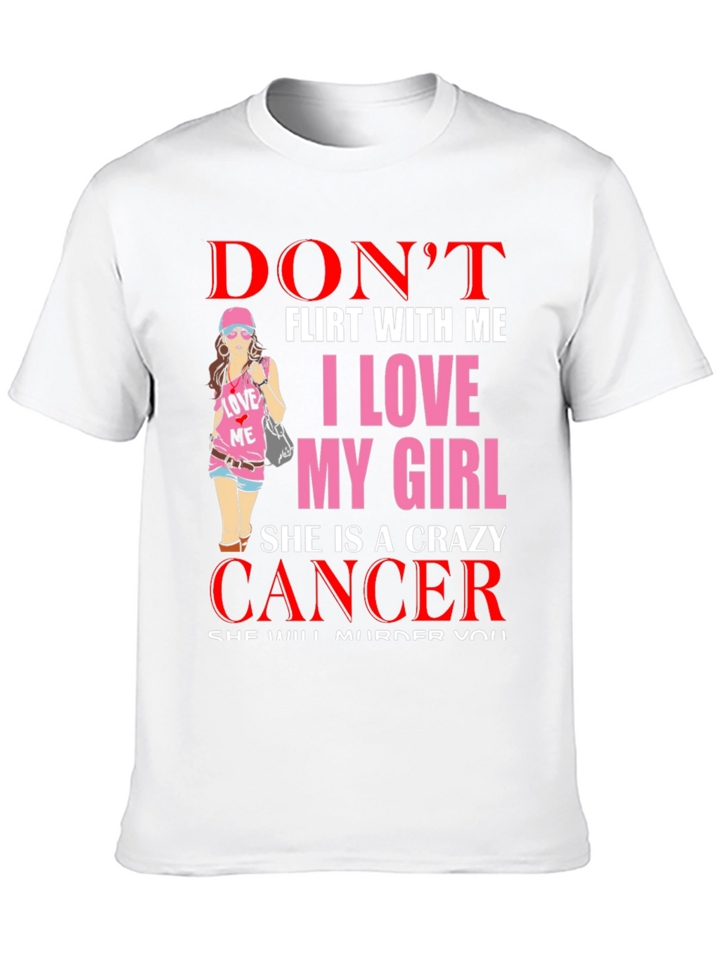 Dont Flirt With Me Cancer Girl T-Shirt