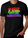 If Only Closed Minds T-Shirt - Rainbow Text Tee