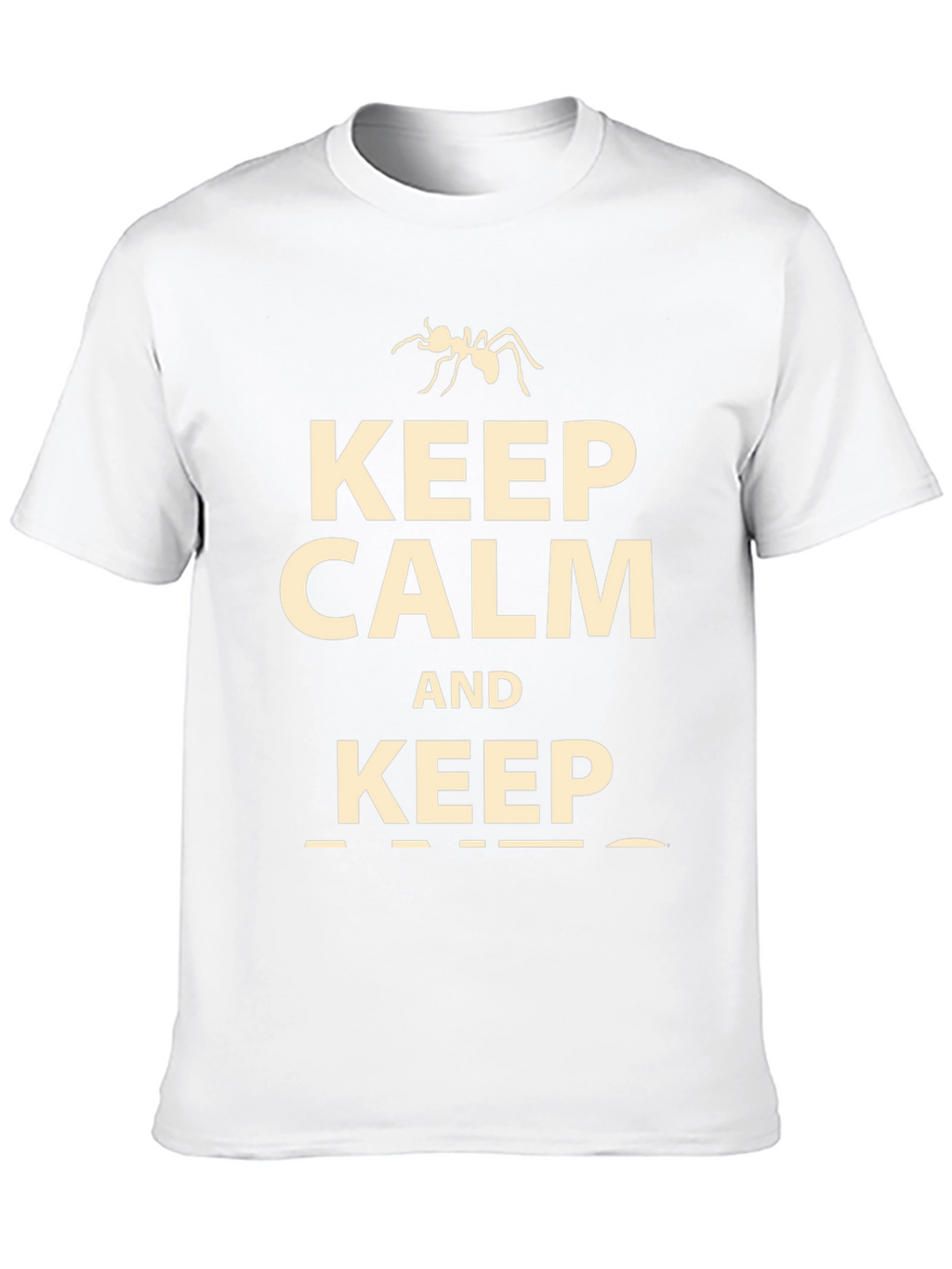 Keep Calm and Keep Ants T-Shirt