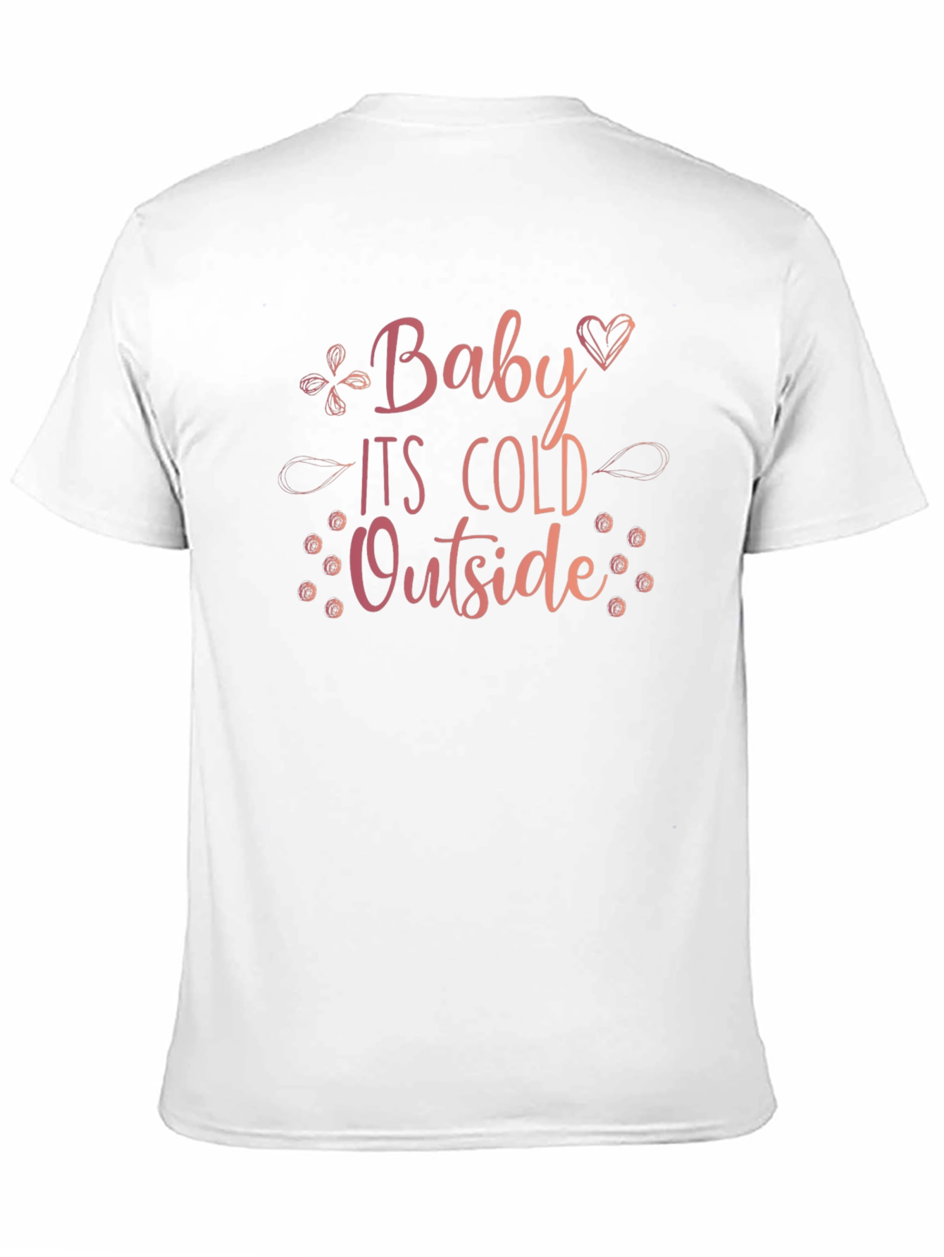 Baby Its Cold Outside Graphic Tee