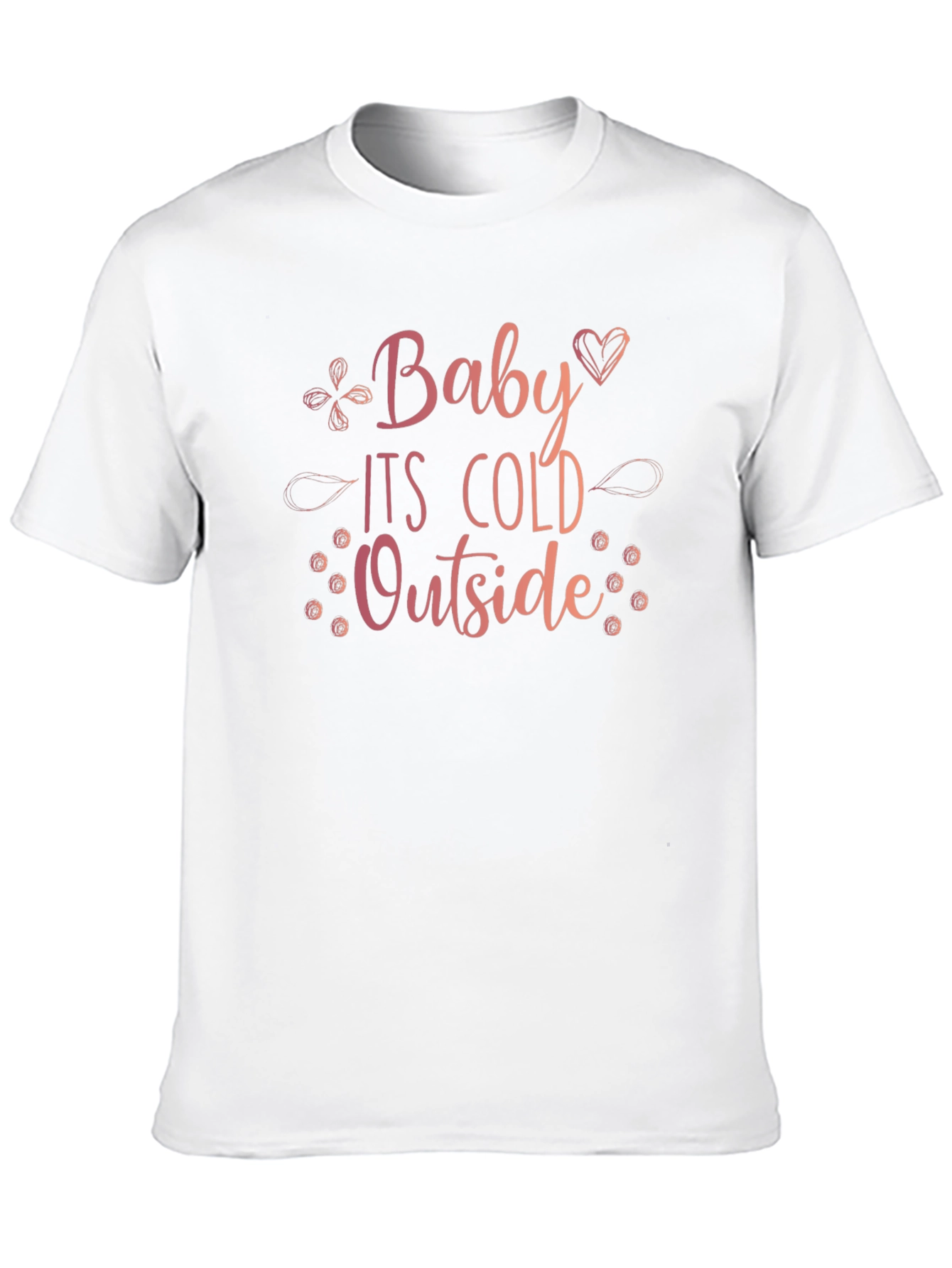 Baby Its Cold Outside Graphic Tee