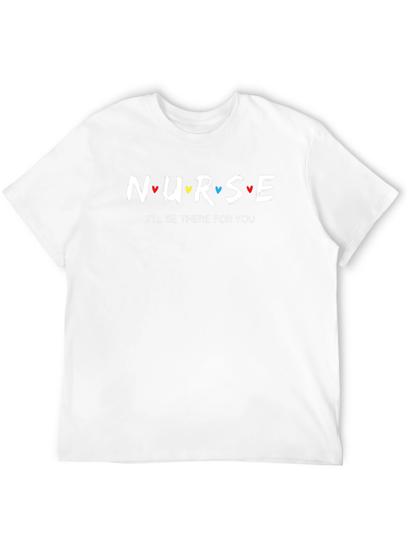 Nurse Ill Be There For You T-Shirt