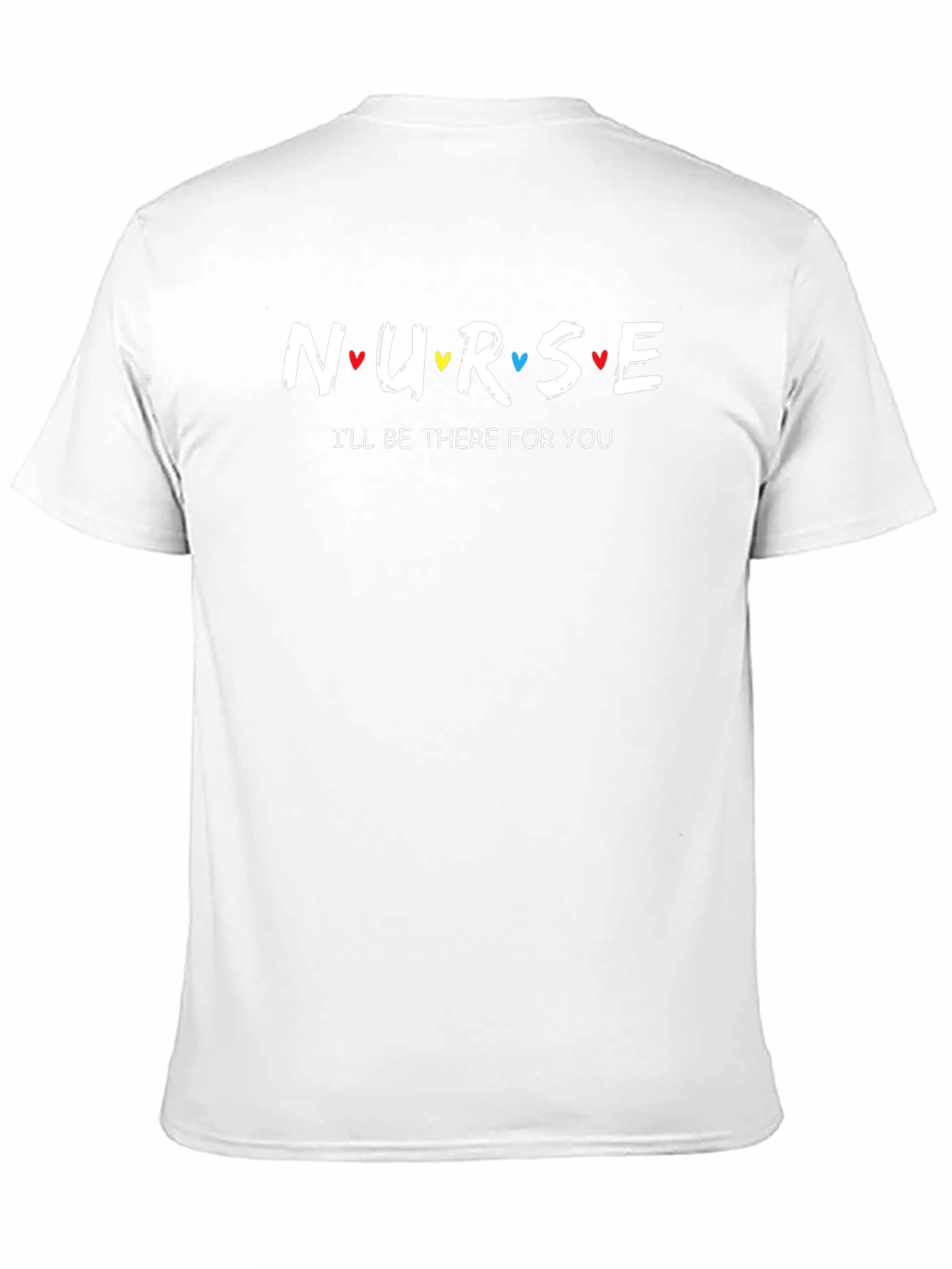 Nurse Ill Be There For You T-Shirt