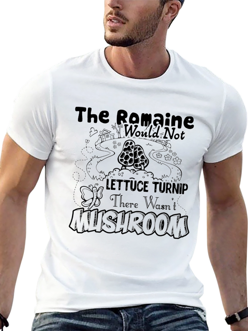 The Romaine Would Not Lettuce Turnip Mushroom T-Shirt