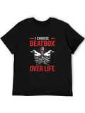 I Choose Beatbox Over Life Graphic Tee
