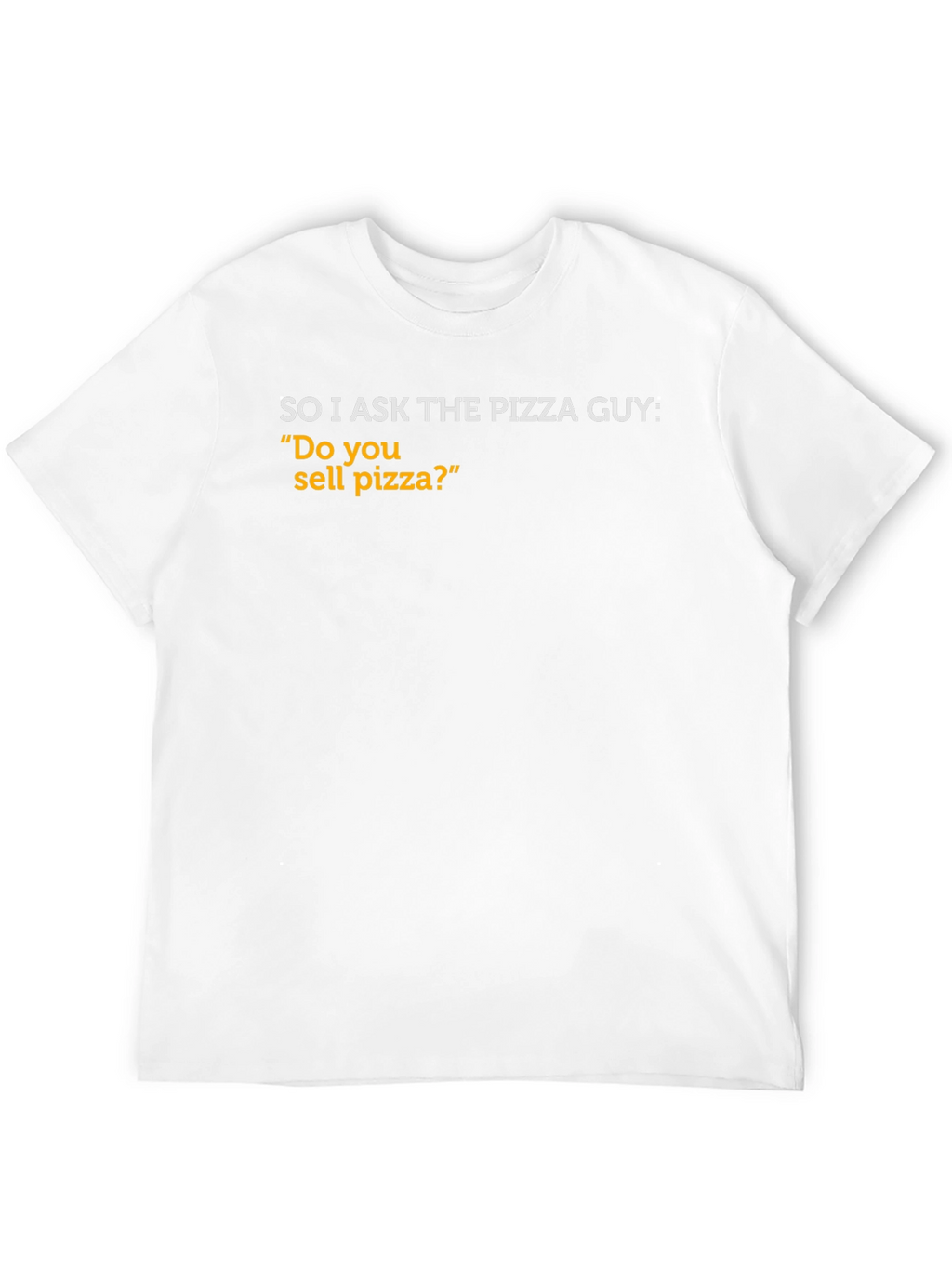 Funny Pizza Guy T-Shirt