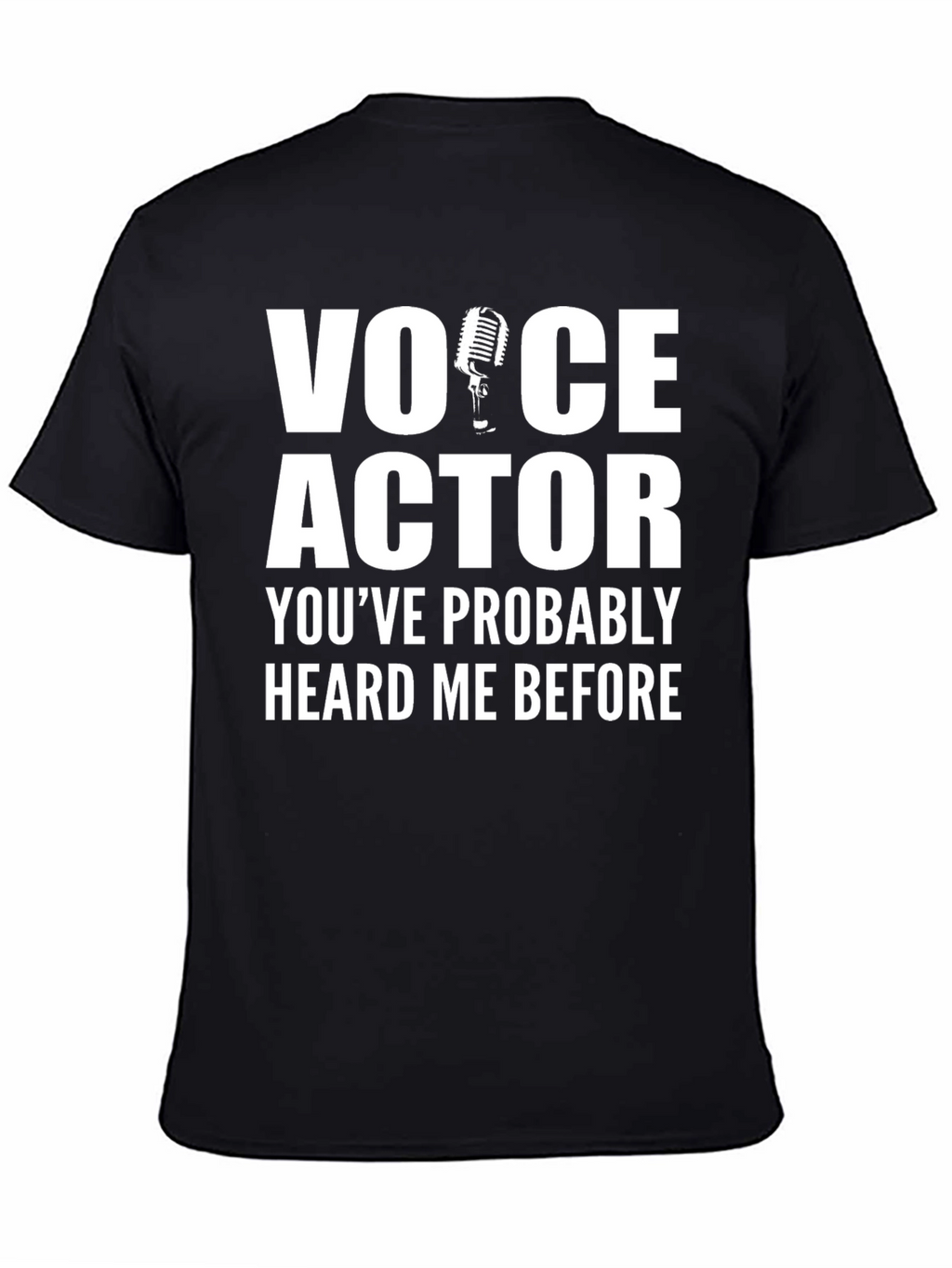 Voice Actor T-Shirt - Heard Me Before