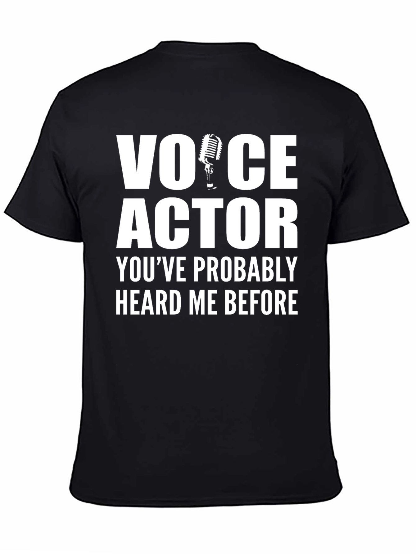 Voice Actor T-Shirt - Heard Me Before