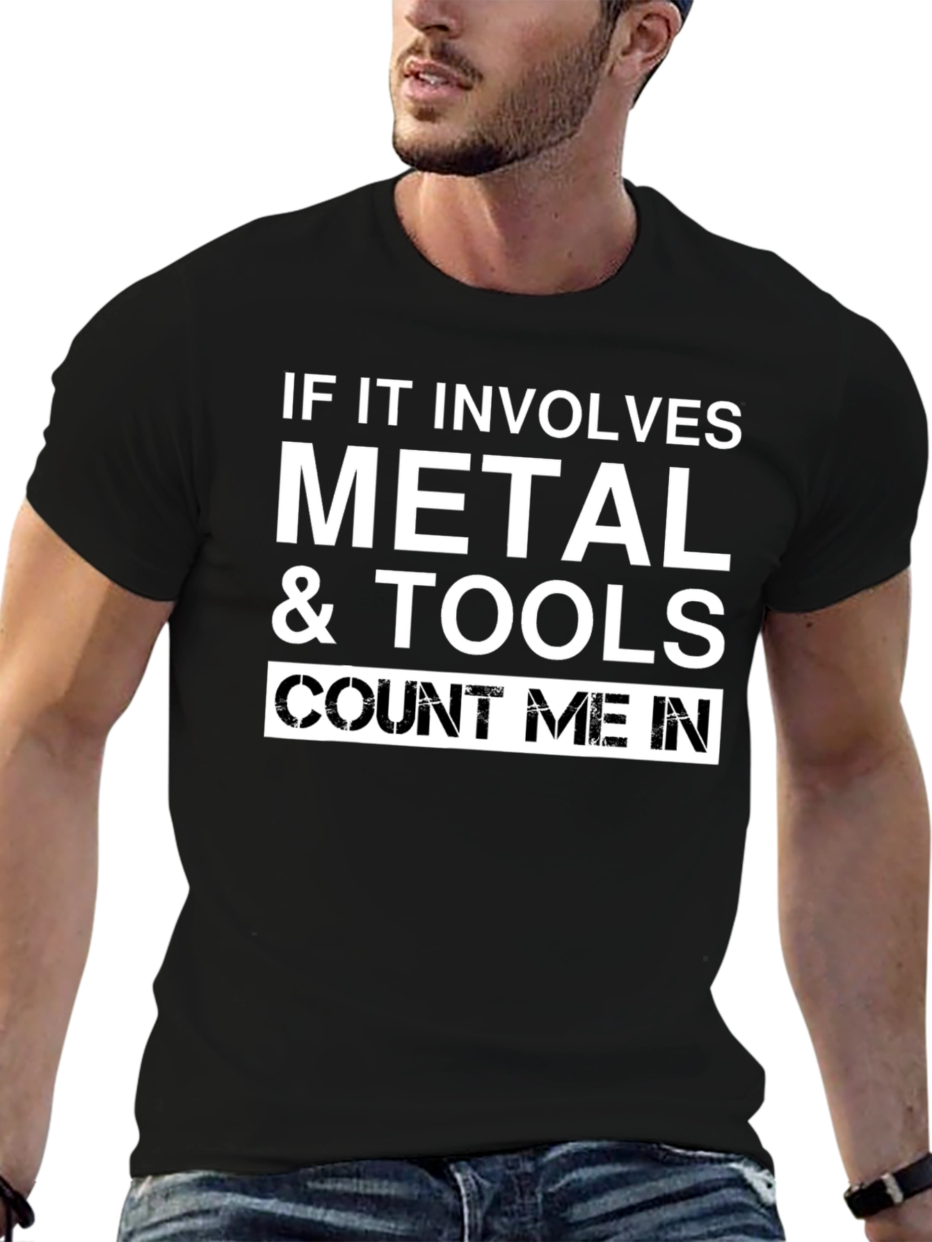 Metal & Tools T-Shirt: Count Me In