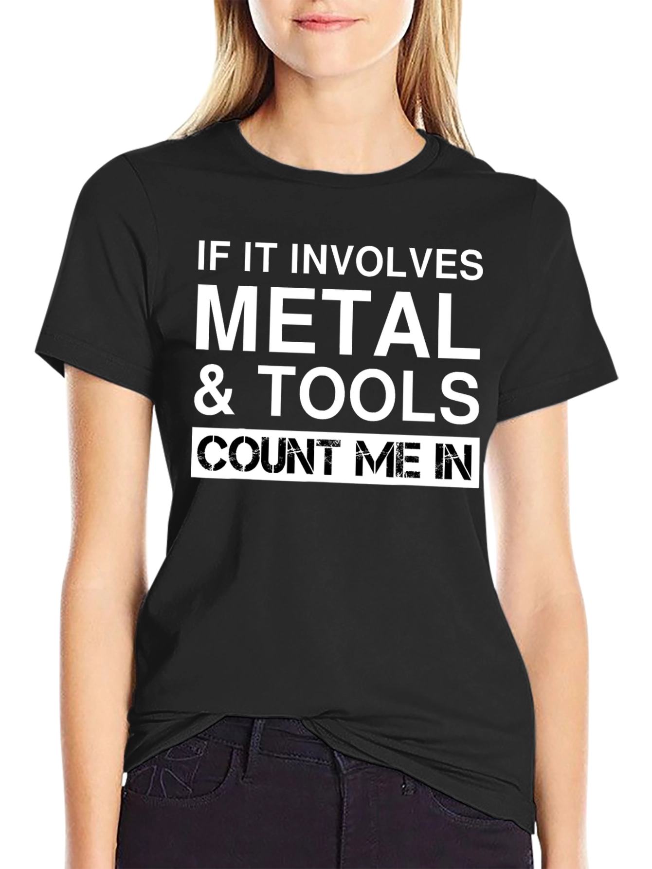 Metal & Tools T-Shirt: Count Me In