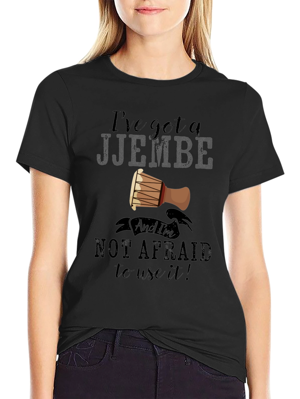 Ive Got a Djembe T-Shirt - Music Lover Tee