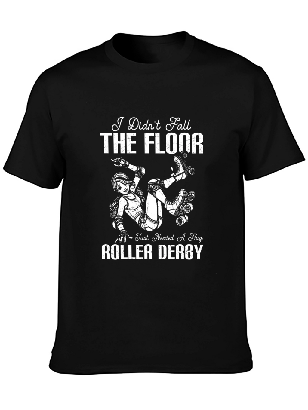 Roller Derby T-Shirt - I Didnt Fall