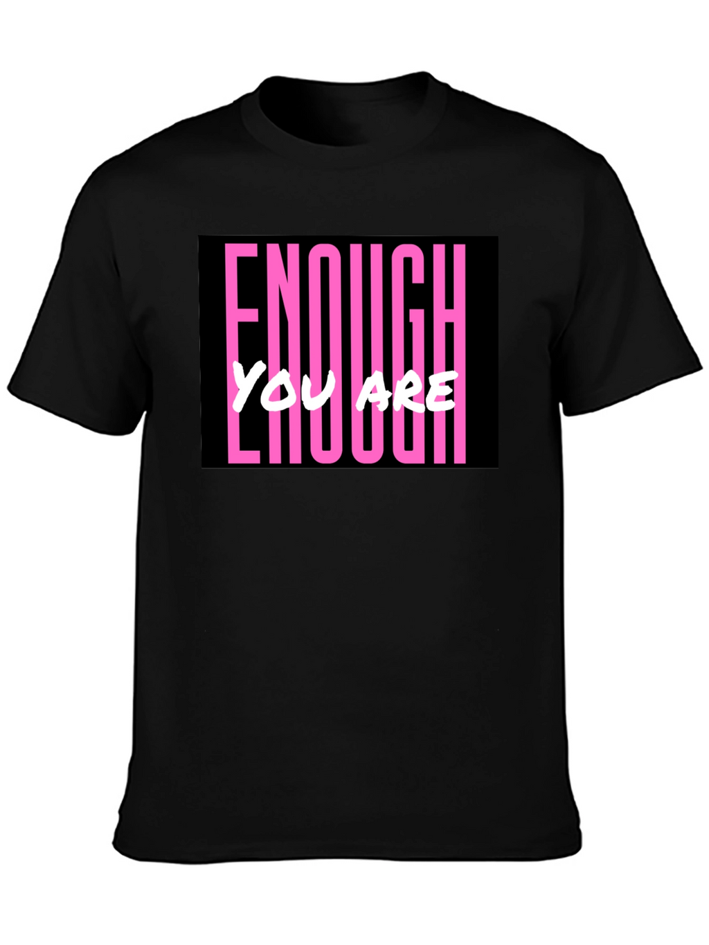 Enough You Are Enough Black Graphic Tee