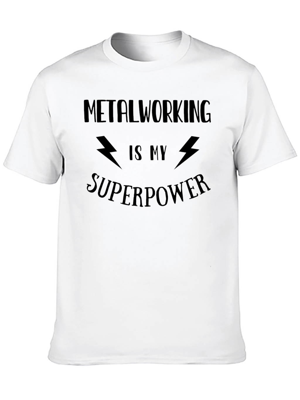 Metalworking Is My Superpower T-Shirt