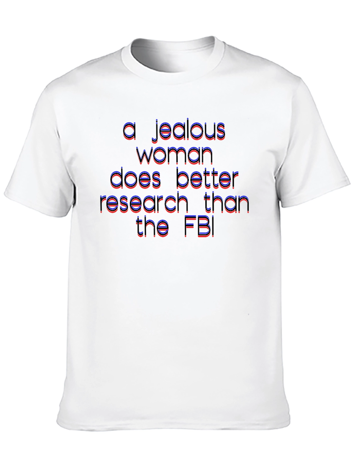 Jealous Woman Research Funny T-Shirt