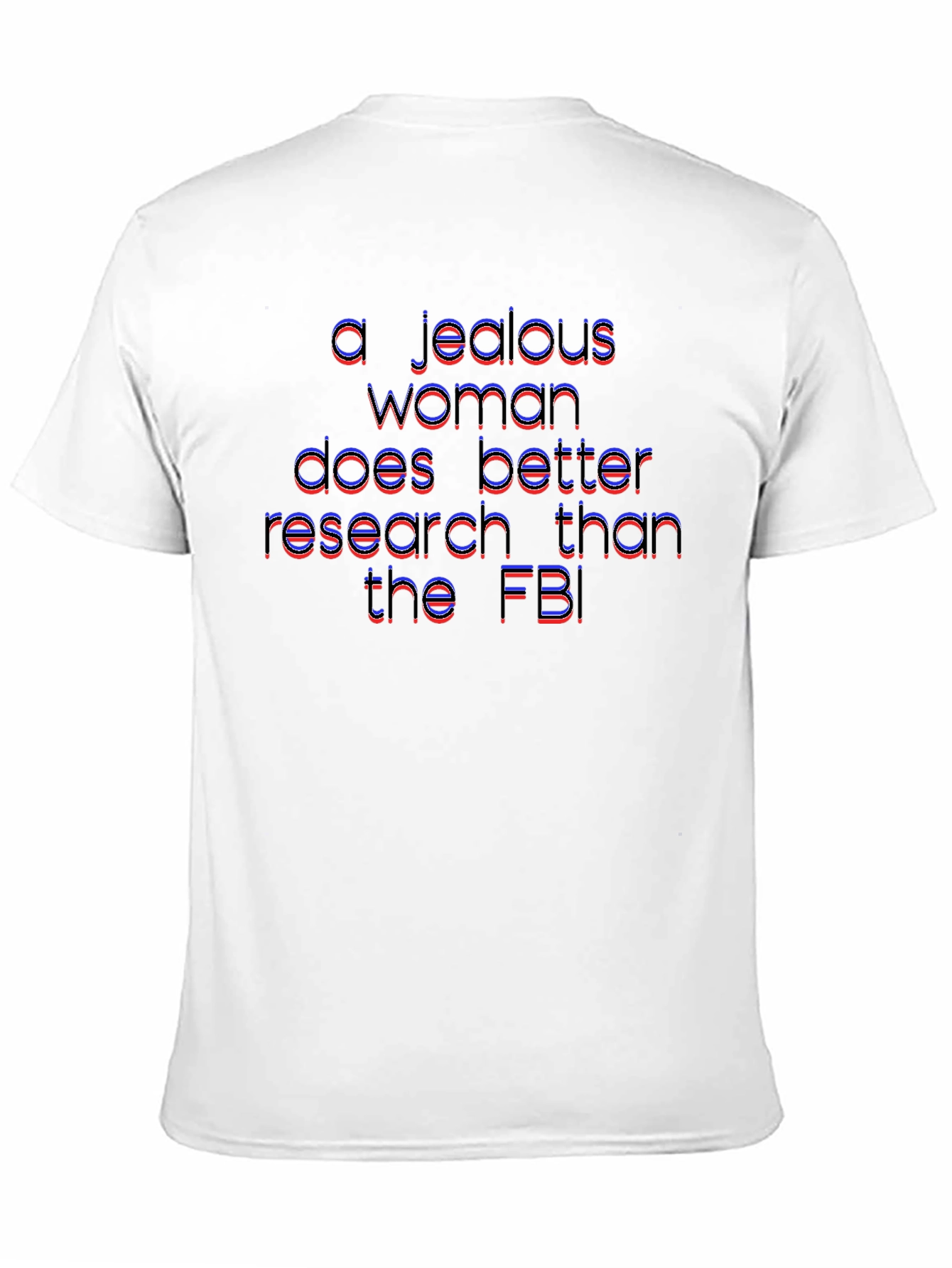 Jealous Woman Research Funny T-Shirt