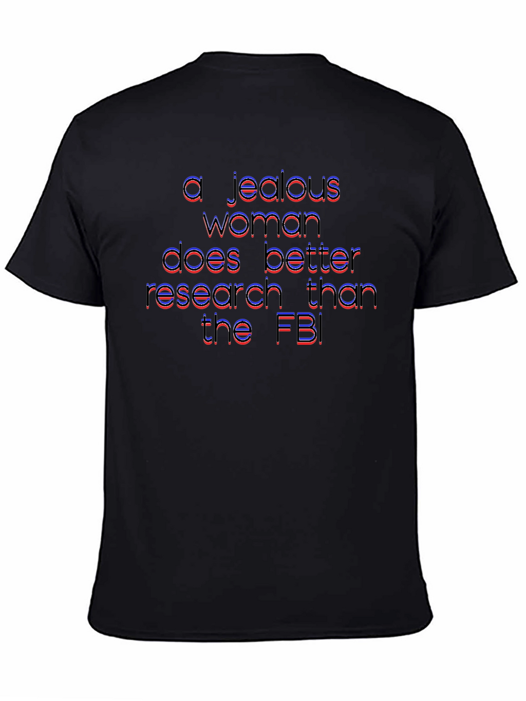 Jealous Woman Research Funny T-Shirt