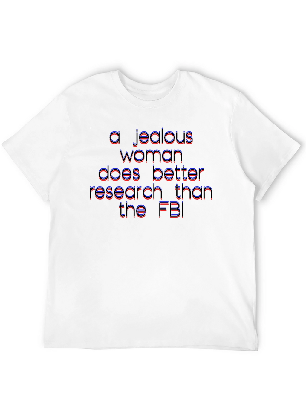 Jealous Woman Research Funny T-Shirt