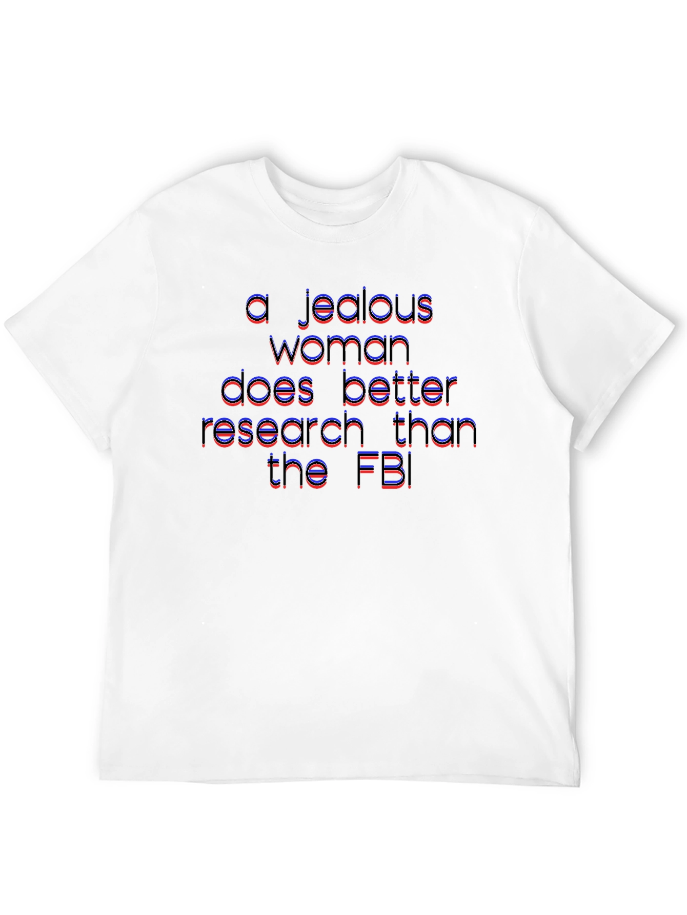 Jealous Woman Research Funny T-Shirt
