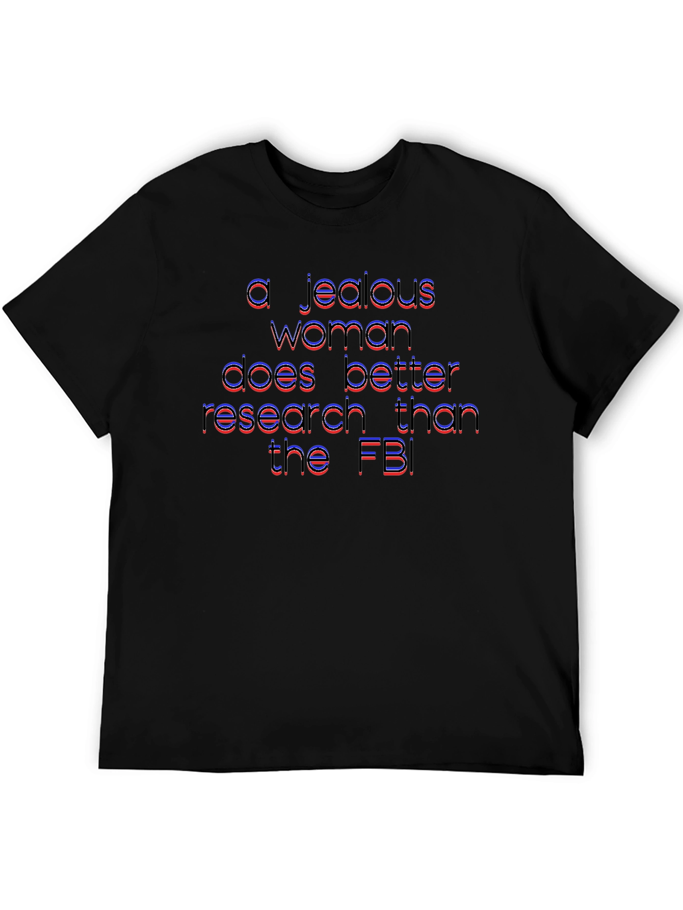 Jealous Woman Research Funny T-Shirt