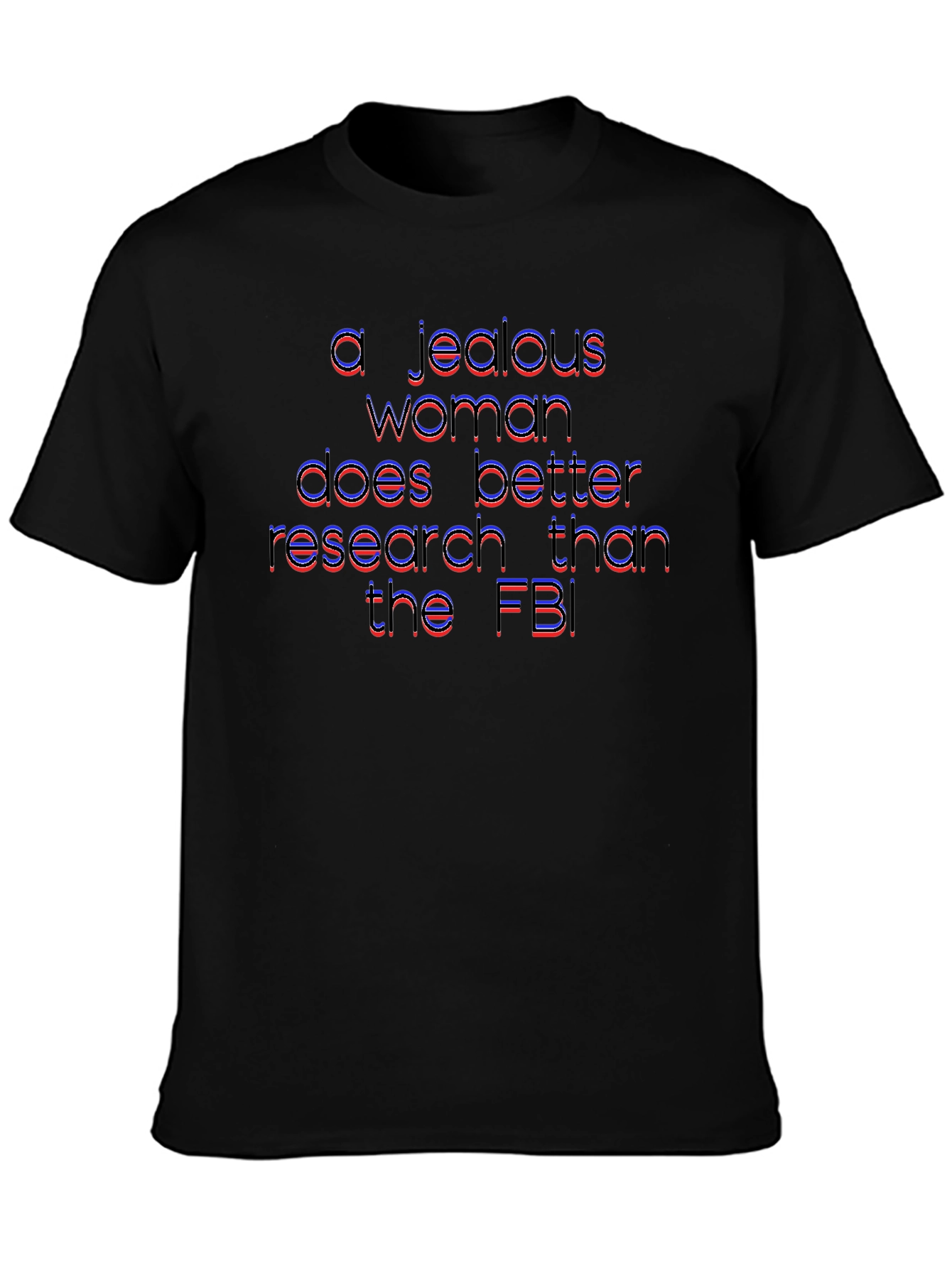 Jealous Woman Research Funny T-Shirt