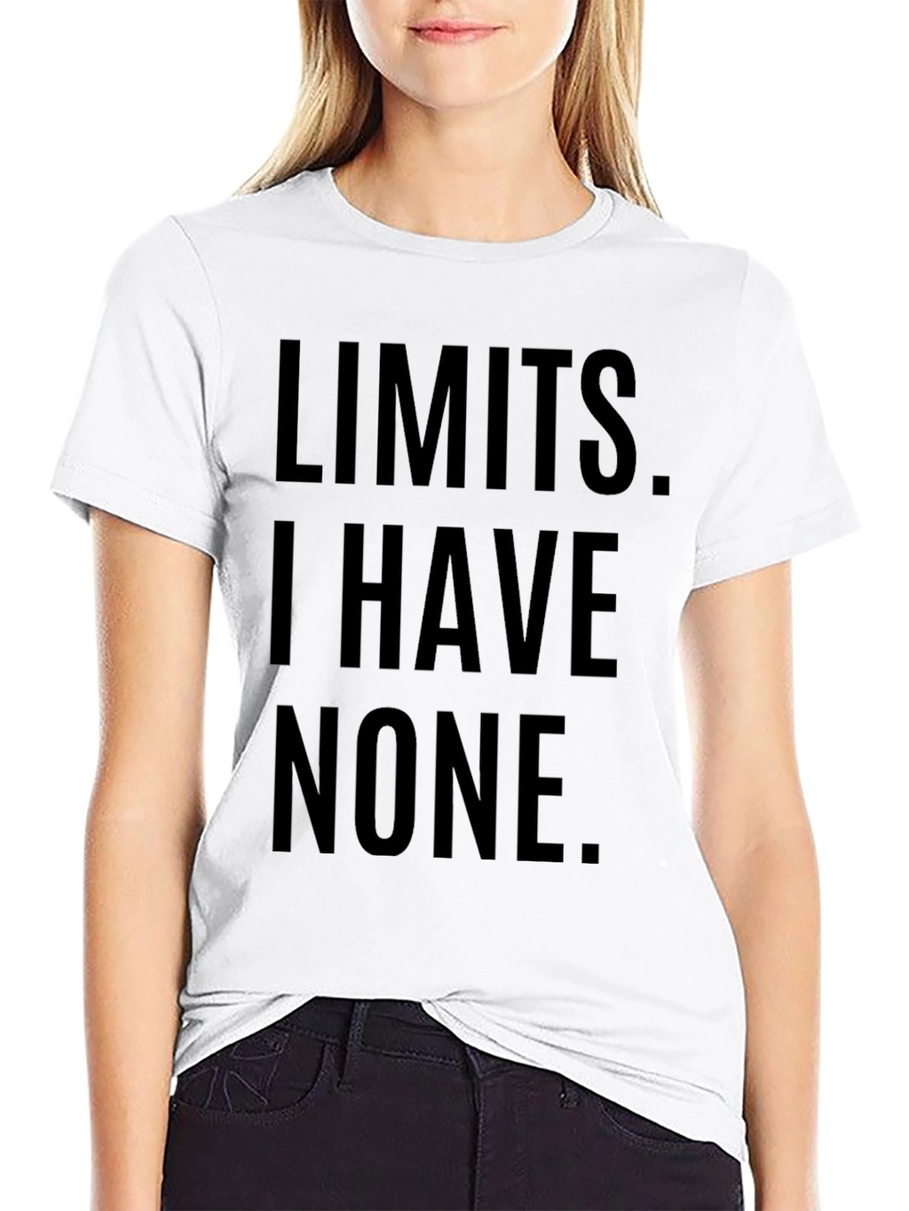 Limits I Have None T-Shirt
