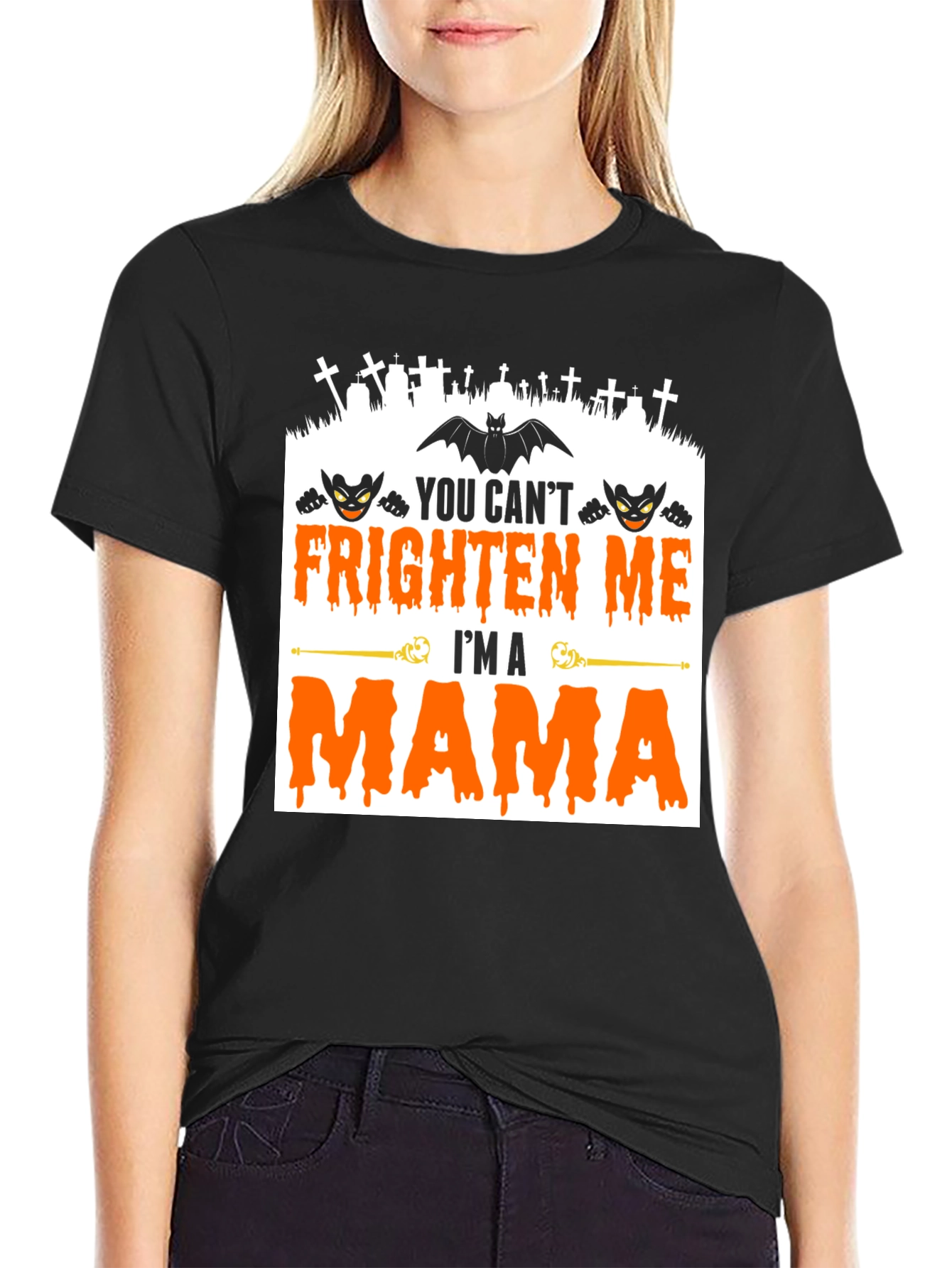 Halloween Mama T-Shirt - You Cant Frighten Me!