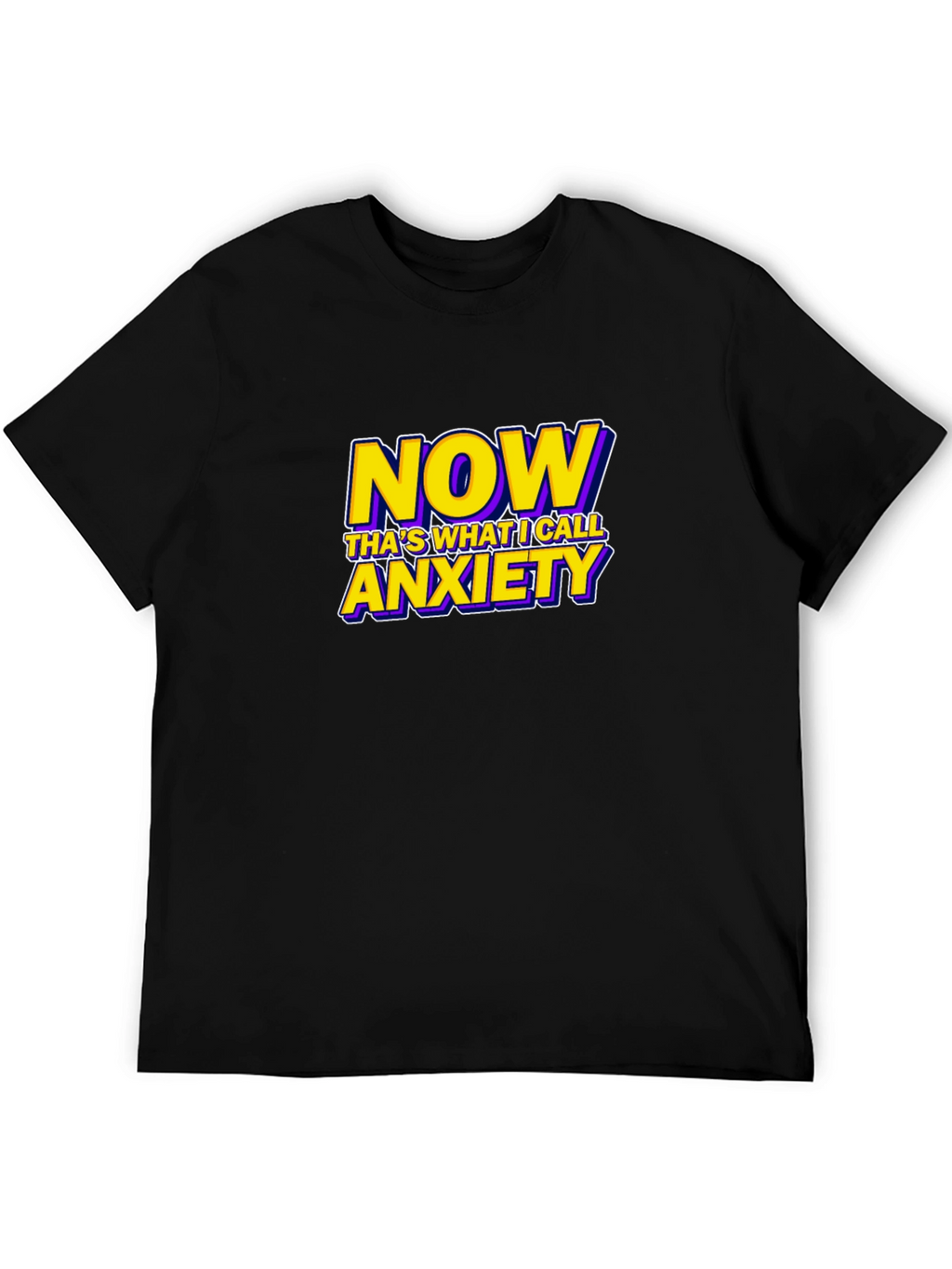 Now Thats What I Call Anxiety Funny Graphic T-Shirt